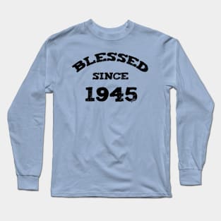 Blessed Since 1945 Cool Blessed Christian Birthday Long Sleeve T-Shirt